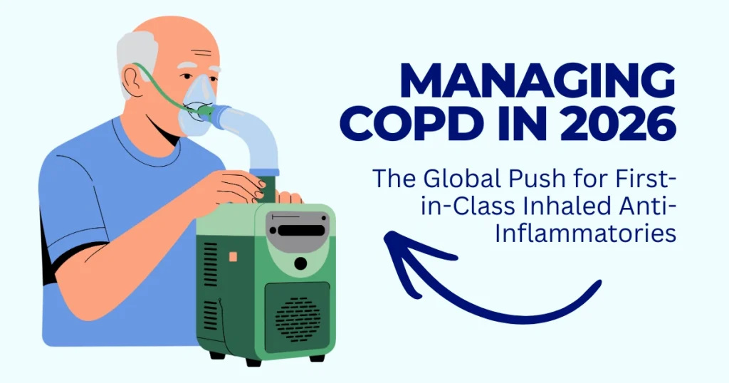 Illustration of an elderly man using a nebulizer machine for COPD treatment, next to text reading "Managing COPD in 2026: The Global Push for First-in-Class Inhaled Anti-Inflammatories."