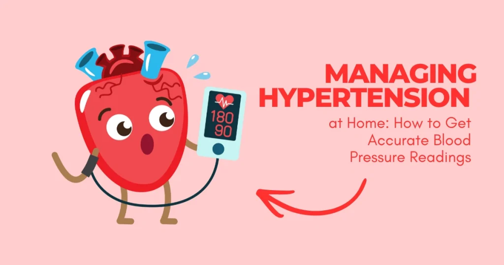 Cartoon heart character holding a blood pressure monitor titled "Managing Hypertension at Home: How to Get Accurate Blood Pressure Readings."