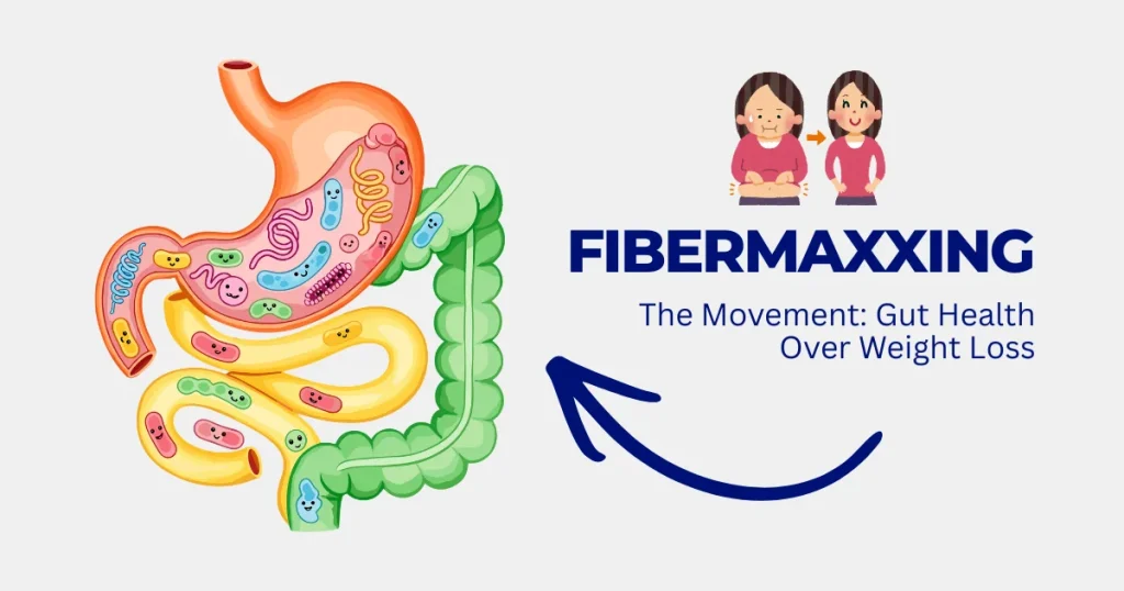 llustration of the human digestive system filled with colorful microbes next to the text "Fibermaxxing: The Movement: Gut Health Over Weight Loss" and a before-and-after weight loss graphic.