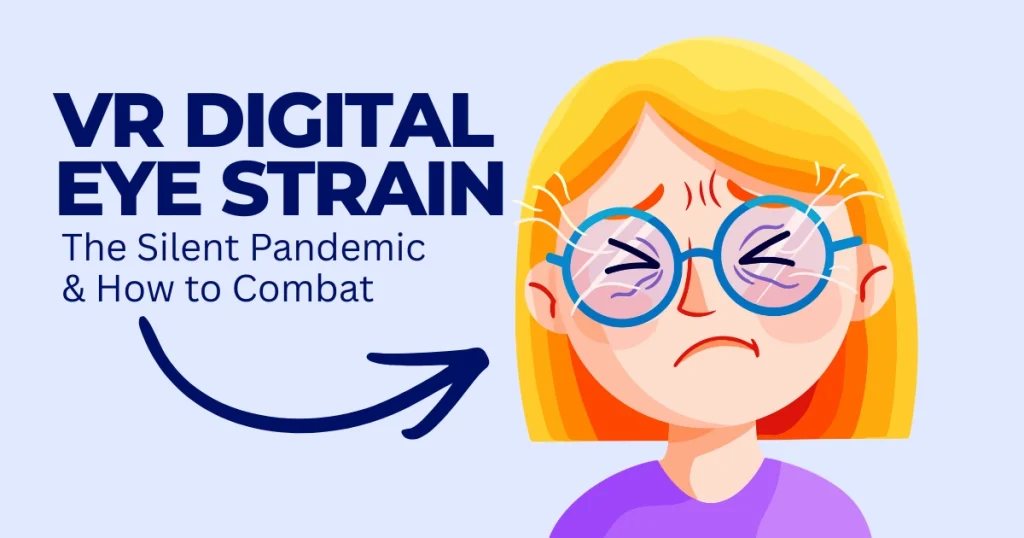 An illustration showing a girl with yellow hair wearing glasses, squinting in pain to represent VR digital eye strain, with text that reads "VR Digital Eye Strain: The Silent Pandemic & How to Combat."