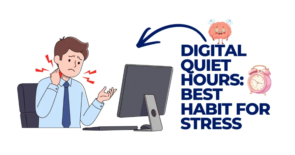 An illustration of a stressed office worker with neck pain sitting at a computer, next to text reading "Digital Quiet Hours: Best Habit for Stress" with icons of a stressed brain and an alarm clock.