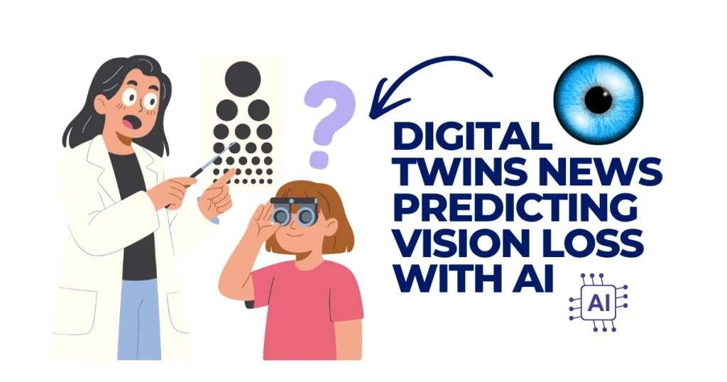 An illustration of a doctor performing an eye exam on a child, featuring a blue eye icon and text that reads "Digital Twins News: Predicting Vision Loss with AI" with an artificial intelligence chip symbol.