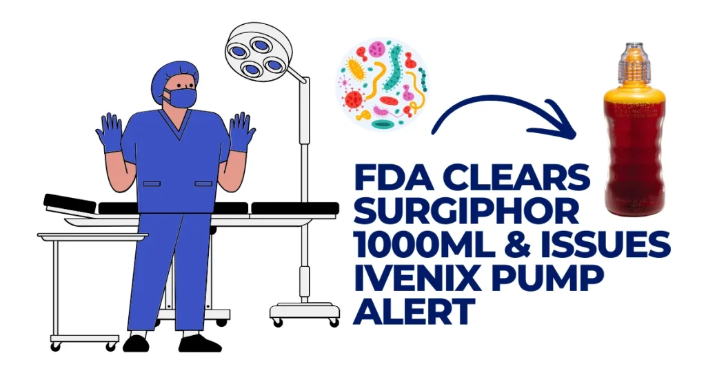 Infographic showing a surgeon in an operating room next to a bottle of Surgiphor antimicrobial solution, with text announcing FDA clearance for Surgiphor 1000mL and a safety alert for the Ivenix Infusion Pump.