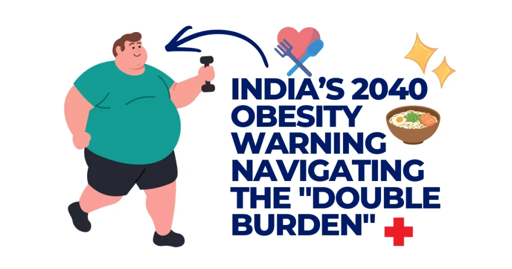 Illustration about India's 2040 obesity warning showing an overweight man with a dumbbell and the text Navigating the Double Burden with food icons.