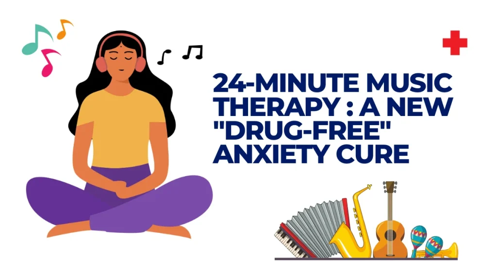 Illustration of a woman in a meditation pose wearing headphones, surrounded by musical instruments and notes, with text reading "24-Minute Music Therapy: A New Drug-Free Anxiety Cure."